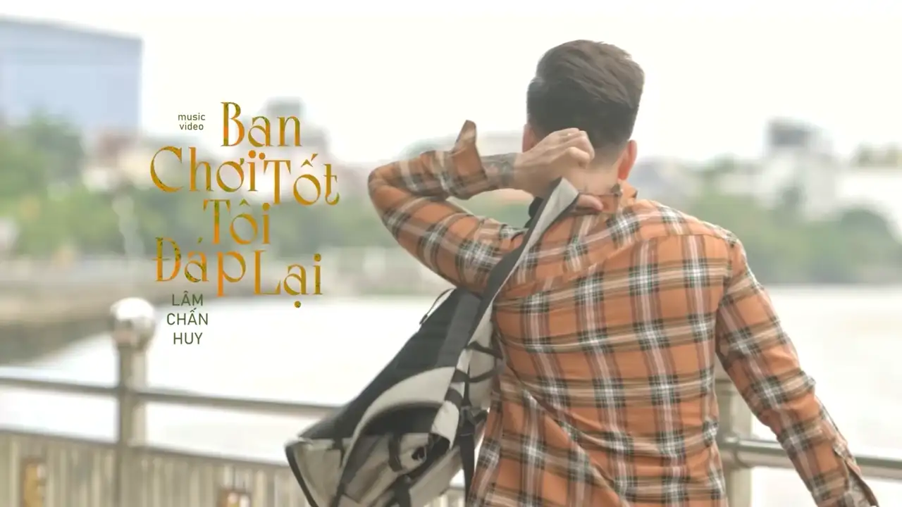 Ảnh bài hát Bạn Chơi Tốt Tôi Đáp Lại