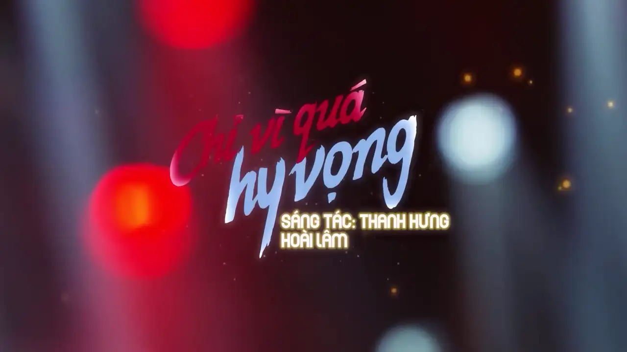 Ảnh bài hát Chỉ Vì Quá Hy Vọng