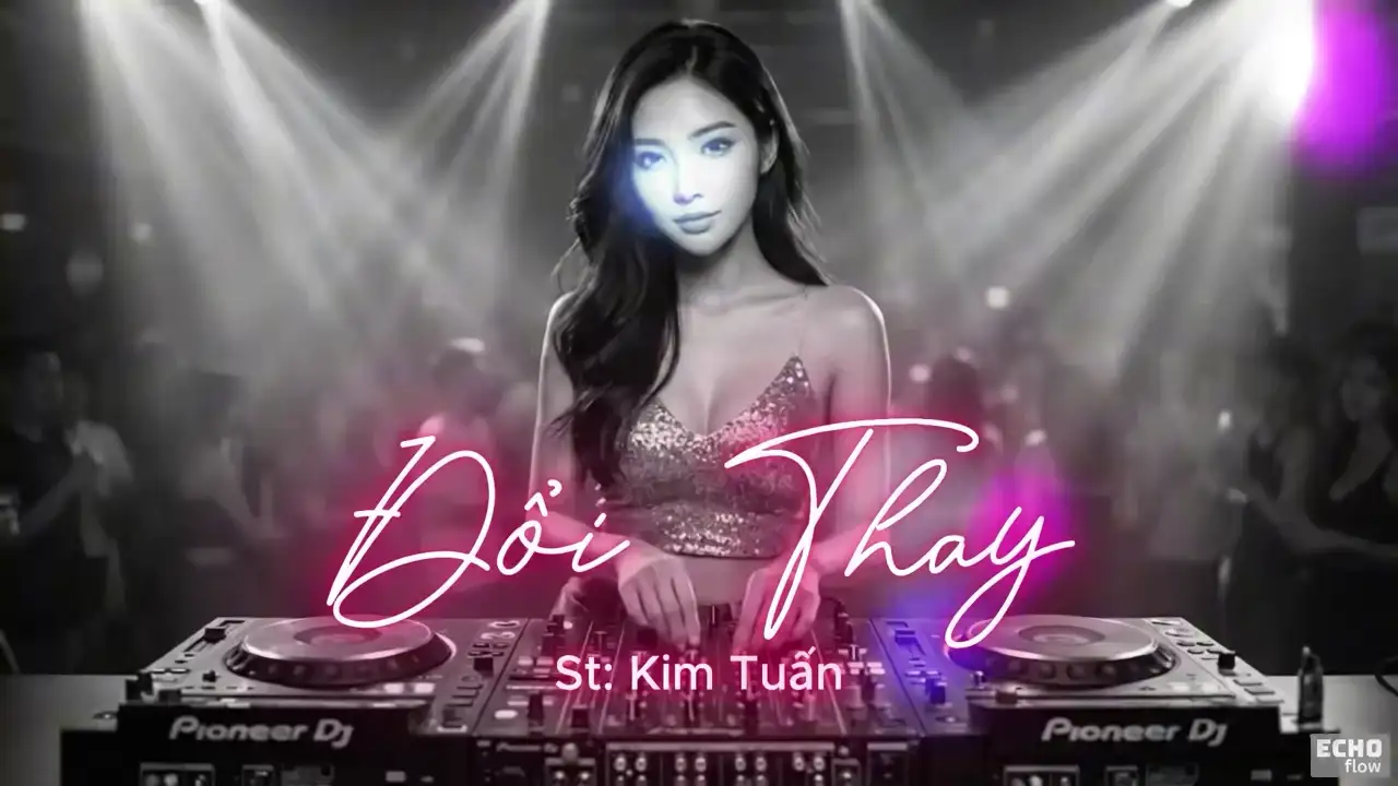Ảnh bài hát Đổi Thay (Remix Tone Nam)