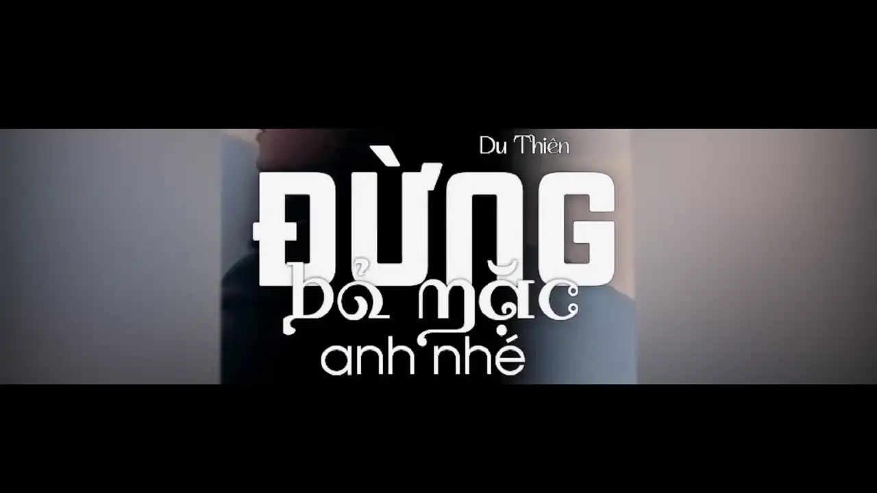 Ảnh bài hát Đừng Bỏ Mặt Anh Nhé
