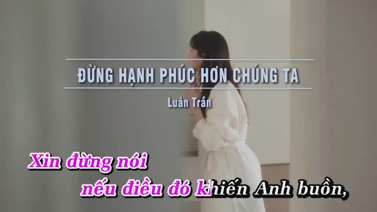 Ảnh bài hát Đừng Hạnh Phúc Hơn Chúng Ta