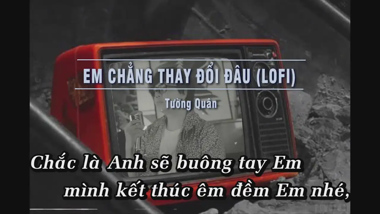 Ảnh bài hát Em Chẳng Thay Đổi Đâu (Lofi)