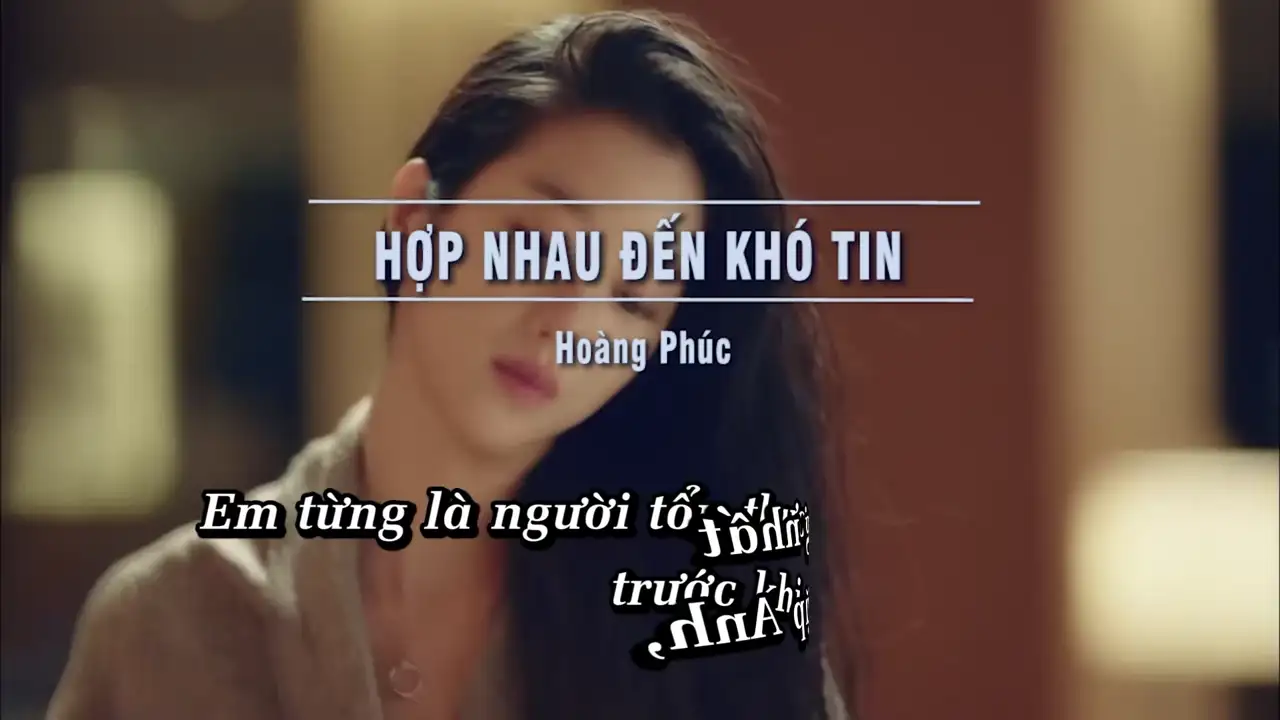 Ảnh bài hát Hợp Nhau Đến Khó Tin