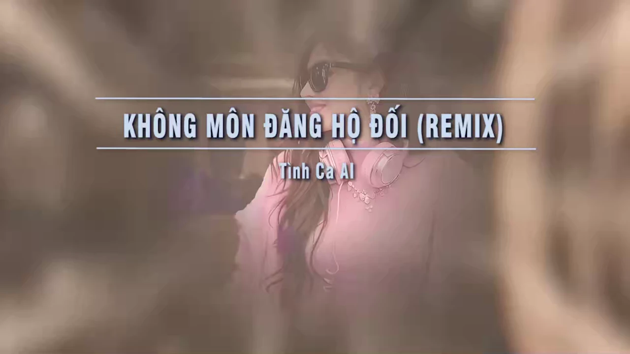 Ảnh bài hát Không Môn Đăng Hộ Đối (Remix Tone Nữ)