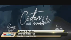 Cô Đơn Mình Tôi – Ivone & Sara Luu
