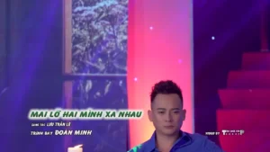 Mai Lỡ Hai Mình Xa Nhau – Đoàn Minh