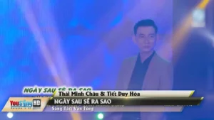 Ngày Sau Sẽ Ra Sao – Thái Minh Châu & Tiết Duy Hòa