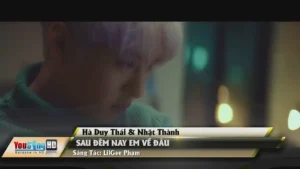 Sau Đêm Nay Em Về Đâu – Hà Duy Thái & Nhật Thành