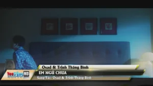 Em Ngủ Chưa – Osad & Trịnh Thăng Bình