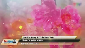 Tình Ca Mùa Xuân – Bùi Thị Thúy & Trần Hữu Tuấn