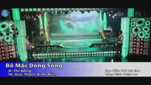 Bỏ Mặc Dòng Sông – Duy Thanh & Phi Bằng