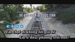 Để Gió Cuốn Đi Cuộc Tình – Duy Thành