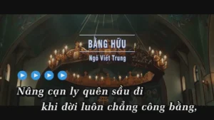 Bằng Hữu – Ngô Viết Trung