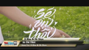 Sẽ Ổn Thôi – D Blue & Mr Shyn