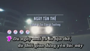 Ngày Tận Thế – Dalab & Tóc Tiên & Touliver