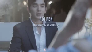 Rối Ren – Hennessy & Nhật Hoàng