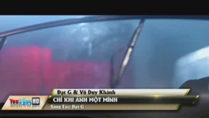 Chỉ Khi Anh Một Mình – Đạt G & Vũ Duy Khánh