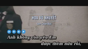 Hoa Vô Khuyết – Lâm Chấn Kiệt