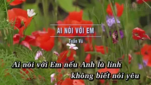 Ai Nói Với Em – Tuấn Vũ