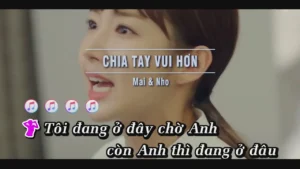 Chia Tay Vui Hơn – Mai & Nho