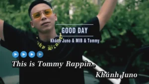Good Day – Khánh Juno & MIB & Tommy