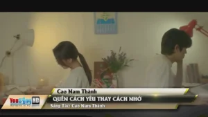 Quên Cách Yêu Thay Cách Nhớ – Cao Nam Thành