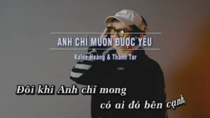 Anh Chỉ Muốn Được Yêu – Kalee Hoàng & Thành Tar