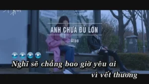 Anh Chưa Đủ Lớn – Atoo
