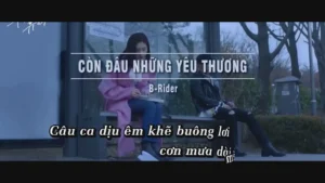 Còn Đâu Những Yêu Thương – B-Rider