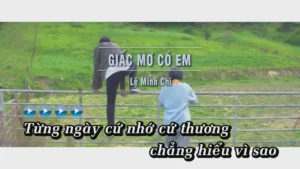 Giấc Mơ Có Em – Lê Minh Chí