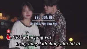 Yêu Quá Đi – Lộc Linh & Vàng Ngọc Kính