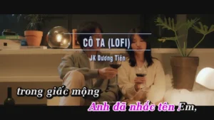 Cô Ta (Lofi) – JK Dương Tiên