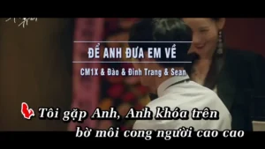 Để Anh Đưa Em Về – CM1X & Đào & Đinh Trang & Sean