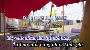 Ký Ức Thanh Xuân (Remix) – Lâm Chấn Kiệt