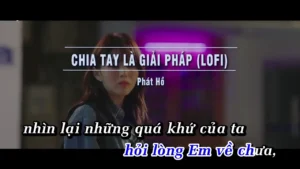 Chia Tay Là Giải Pháp (Lofi) – Phát Hồ