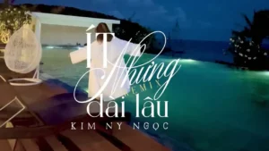 Ít Nhưng Dài Lâu (Remix) – Kim Ny Ngọc