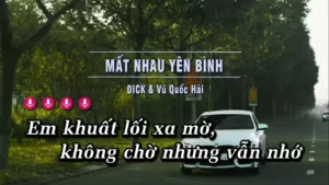 Mất Nhau Yên Bình – DICK & Vũ Quốc Hải