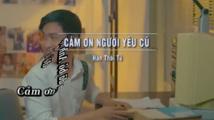 Cảm Ơn Người Yêu Cũ – Hàn Thái Tú