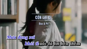Còn Lại Gì – Đaa & P4