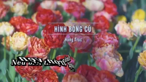 Hình Bóng Cũ – Hồng Trúc