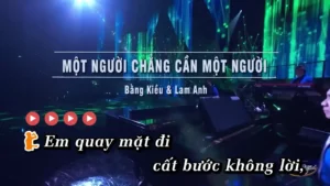 Một Người Chẳng Cần Một Người – Bằng Kiều & Lam Anh