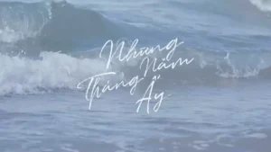 Những Năm Tháng Ấy – Trương Cao Khoa