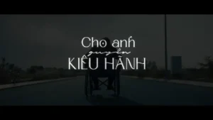 Cho Anh Quyền Kiêu Hãnh – Kevin Toàn