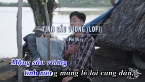Tình Sầu Vương (Lofi) – Bùi Phi Long