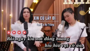 Xin Cứ Lấy Đi – Tam Ca Áo Trắng