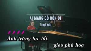 Ai Mang Cô Đơn Đi (Piano) – Thoại Nghi