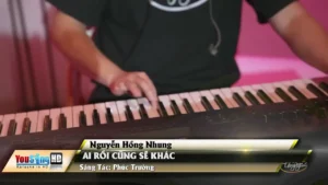 Ai Rồi Cũng Sẽ Khác – Nguyễn Hồng Nhung