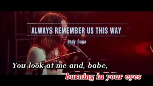 Always Remember Us This Way (Live) – Lady Gaga
