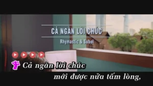Cả Ngàn Lời Chúc – Rhymastic & Suboi