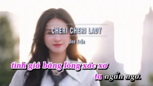 Cheri Cheri Lady – Jee Trần